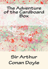 Title: The Adventure of the Cardboard Box, Author: Arthur Conan Doyle