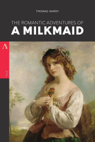 Title: The Romantic Adventures of a Milkmaid, Author: Thomas Hardy