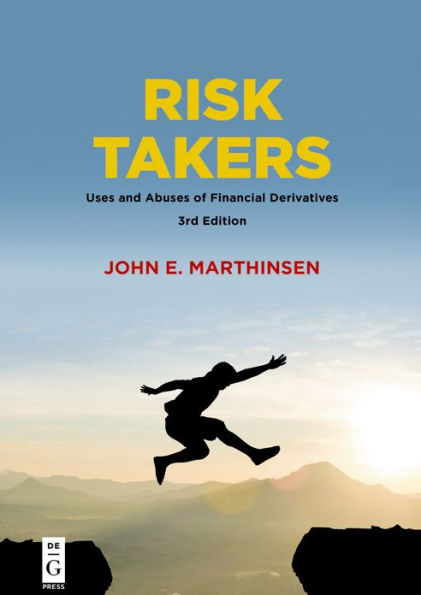 Risk Takers: Uses and Abuses of Financial Derivatives