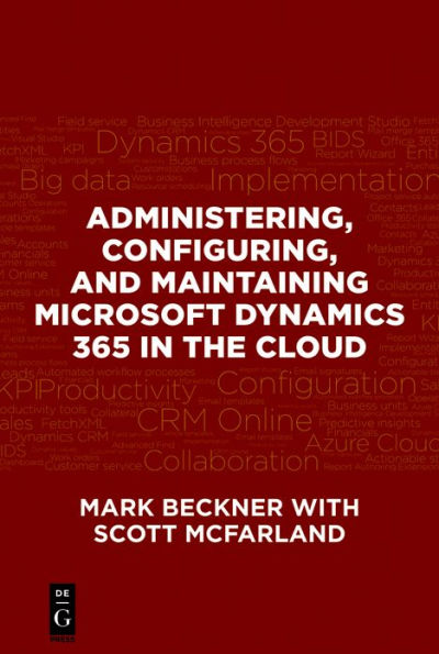 Administering, Configuring, and Maintaining Microsoft Dynamics 365 in the Cloud / Edition 1