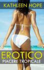 Erotico: Piacere Tropicale
