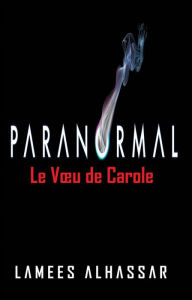 Title: Le Voeu De Carole, Author: Lamees Alhassar
