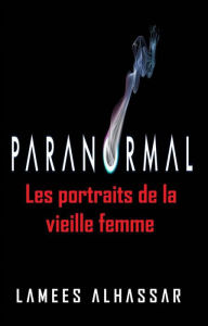 Title: Les Portraits De La Vieille Femme, Author: Lamees Alhassar