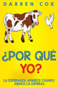 Title: ¿Por qué yo? - La esperanza aparece cuando menos la esperas, Author: Darren Cox