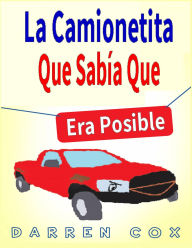 Title: La camionetita que sabía que era posible, Author: Darren Cox