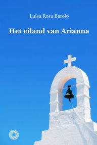 Title: Het Eiland Van Arianna, Author: Luisa Rosa Barolo