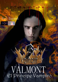 Title: Valmont El príncipe vampiro - Reino de Sangre, Author: P. Torres