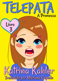 Title: Telepata - Livro 3: A Promessa, Author: Katrina Kahler