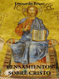 Title: Pensamientos Sobre Cristo, Author: Leonardo Bruni