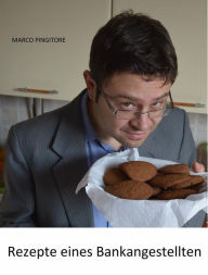 Title: Rezepte Eines Bankangestellten, Author: Marco Pingitore