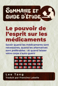 Title: Sommaire Et Guide D'étude - Le Pouvoir De L'esprit Sur Les Médicaments, Author: Lee Tang