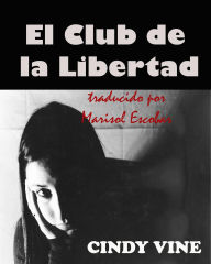 Title: El Club de la Libertad, Author: Cindy Vine