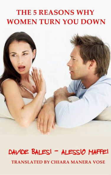 The 5 Reasons Why Women Turn You Down