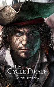 Title: Le cycle pirate, Author: Rafael Estrada