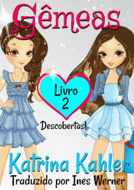 Title: Gêmeas: Livro 2 - Descobertas!, Author: Katrina Kahler