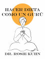 Hacer dieta como un gurú