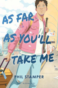 Title: As Far As You'll Take Me, Author: Phil Stamper