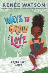 Title: Ways to Grow Love, Author: Renée Watson