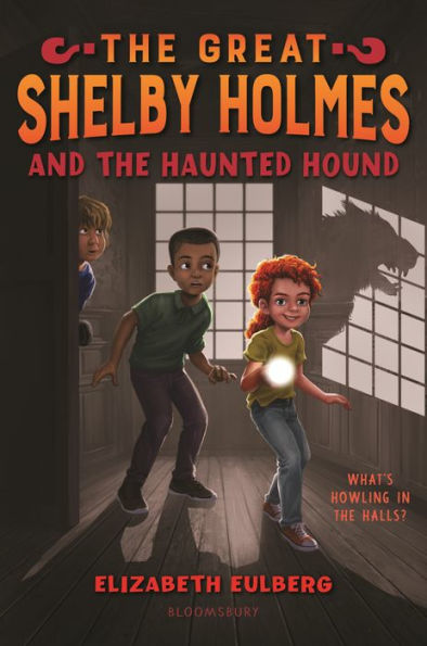 The Great Shelby Holmes and the Haunted Hound (The Great Shelby Holmes Series #4)