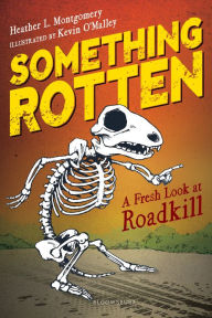 Title: Something Rotten: A Fresh Look at Roadkill, Author: Heather L. Montgomery