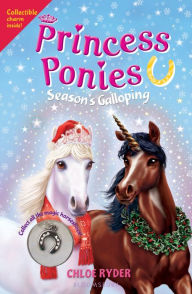 Title: Princess Ponies 11: Season's Galloping, Author: Chloe Ryder