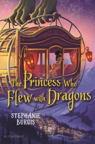 Download textbooks for free ipad The Princess Who Flew with Dragons by Stephanie Burgis 9781547602070 English version DJVU FB2
