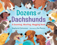 Title: Dozens of Dachshunds: A Counting, Woofing, Wagging Book, Author: Stephanie Calmenson