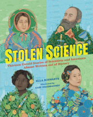 Title: Stolen Science: Thirteen Untold Stories of Scientists and Inventors Almost Written out of History, Author: Ella Schwartz
