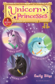 Title: Unicorn Princesses Bind-up Books 4-6: Prism's Paint, Breeze's Blast, and Moon's Dance, Author: Emily Bliss