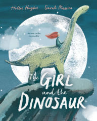 Title: The Girl and the Dinosaur, Author: Hollie Hughes