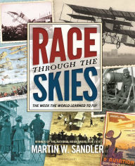 Title: Race through the Skies: The Week the World Learned to Fly, Author: Martin W. Sandler