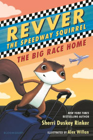 Title: Revver the Speedway Squirrel: The Big Race Home, Author: Sherri Duskey Rinker