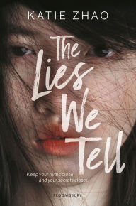 Title: The Lies We Tell, Author: Katie Zhao