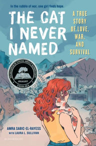 Free full ebooks download The Cat I Never Named: A True Story of Love, War, and Survival in English