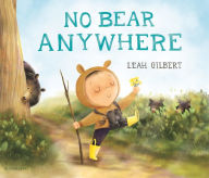 Title: No Bear Anywhere, Author: Leah Gilbert
