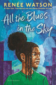 Title: All the Blues in the Sky, Author: Renée Watson