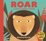 Title: Roar: A Book of Animal Sounds, Author: Katerina Kerouli