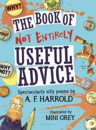 Title: The Book of Not Entirely Useful Advice, Author: A.F. Harrold