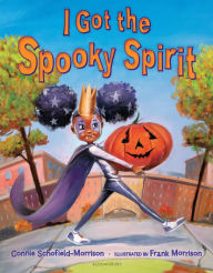 Title: I Got the Spooky Spirit, Author: Connie Schofield-Morrison