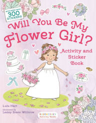 Title: Will You Be My Flower Girl? Activity and Sticker Book, Author: Lulu Hart