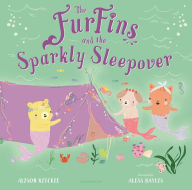 Title: The FurFins and the Sparkly Sleepover, Author: Alison Ritchie