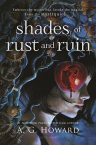 Free books download nook Shades of Rust and Ruin RTF CHM in English by A. G. Howard, A. G. Howard 9781547608089