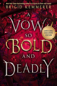 Title: A Vow So Bold and Deadly (Cursebreaker Series #3) (B&N Exclusive Edition), Author: Brigid Kemmerer