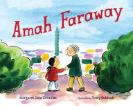 Title: Amah Faraway, Author: Margaret Chiu Greanias