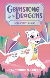 Top books free download Gemstone Dragons 1: Opal's Time to Shine