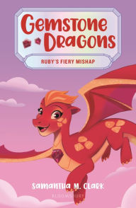 Book google downloader free Gemstone Dragons 2: Ruby's Fiery Mishap