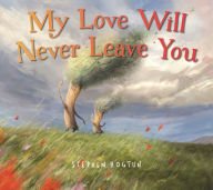 Title: My Love Will Never Leave You, Author: Stephen Hogtun