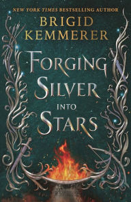 Title: Forging Silver into Stars, Author: Brigid Kemmerer