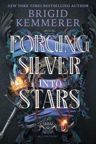 Title: Forging Silver into Stars, Author: Brigid Kemmerer