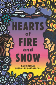 Free english book to download Hearts of Fire and Snow in English by David Bowles, Guadalupe García McCall 9781547610044